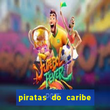 piratas do caribe filme completo dublado